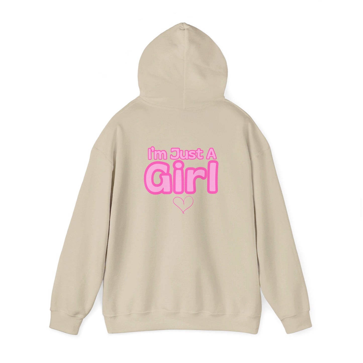 Im Just A Girl Hooded Sweatshirt