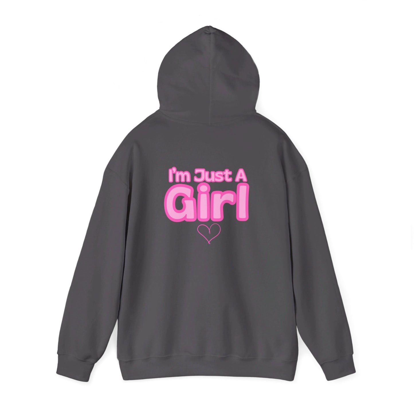 Im Just A Girl Hooded Sweatshirt
