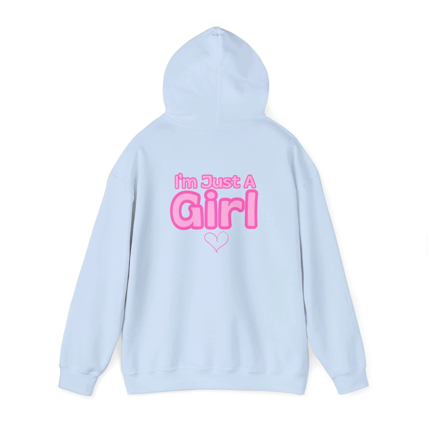 Im Just A Girl Hooded Sweatshirt