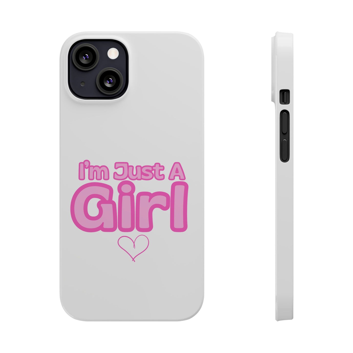 I'm Just A Girl IPhone Case