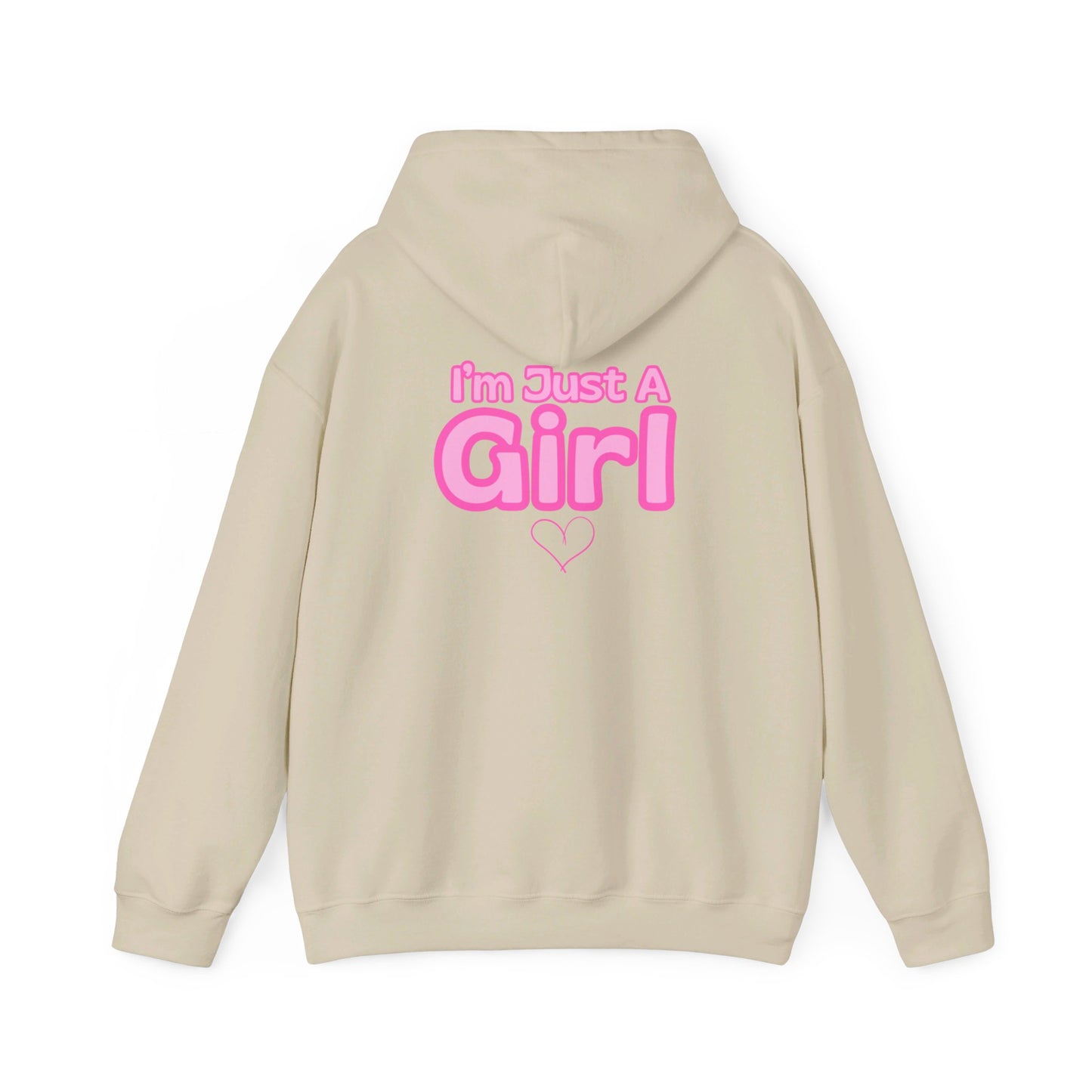 Im Just A Girl Hooded Sweatshirt