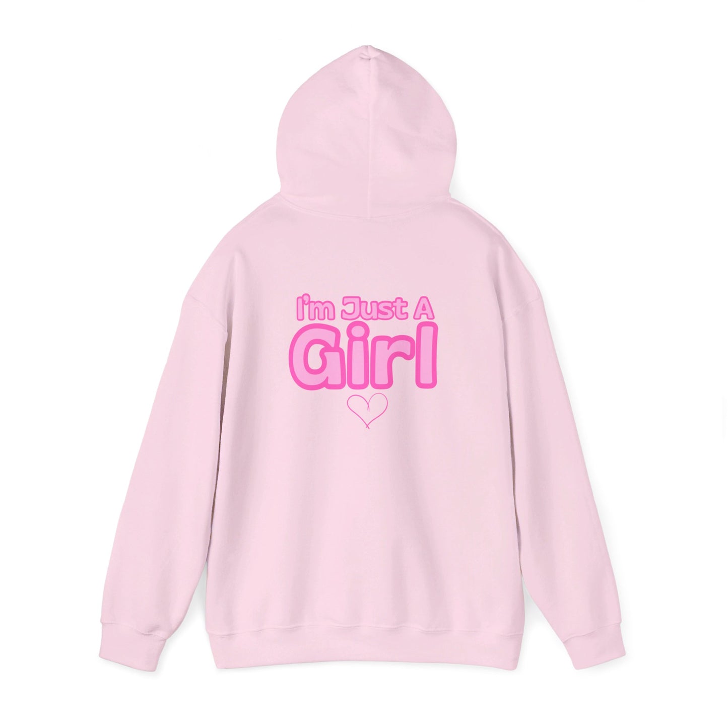 Im Just A Girl Hooded Sweatshirt